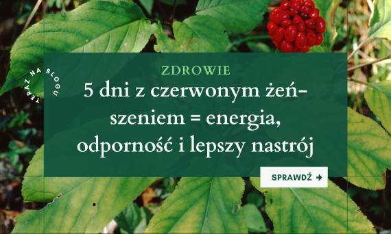 5 dni z czerwonym żeń-szeniem = energia, odporność i lepszy nastrój