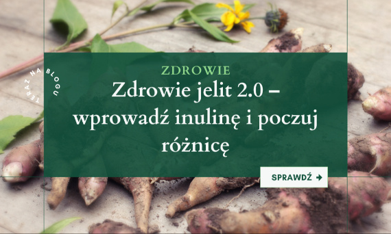 Inulina - co to jest oraz jej właściwości